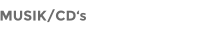 MUSIK/CD‘s