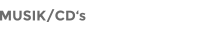 MUSIK/CD‘s